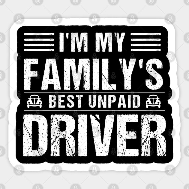 I'm My Family's Best Unpaid Driver Sticker by Skanderarr